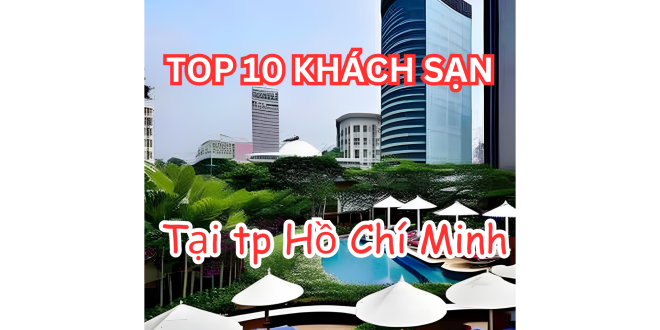 TOP-10-KHACH-SAN-tai-TPHCM-anh00